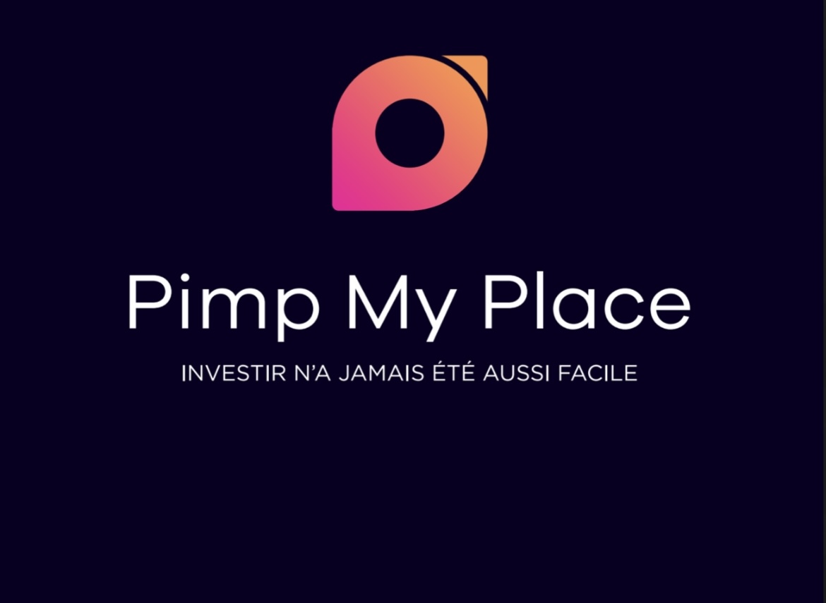 Pimp My Place — Investir n'a jamais été aussi facile